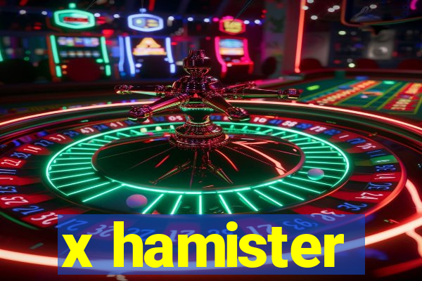 x hamister